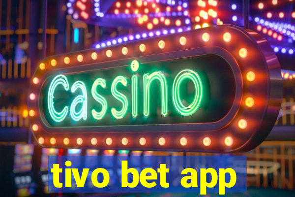 tivo bet app